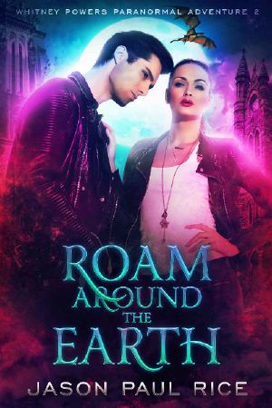 [Whitney Powers Paranormal Adventures 02] • Roam Around The Earth